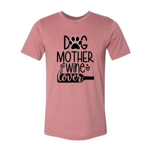 Dog Mother Wine Lover Shirt